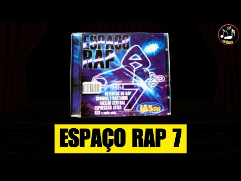 💿 ESPAÇO RAP 2002 - VOL. 7 COMPLETO 🎶 CLÁSSICOS DO RAP NACIONAL