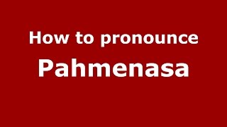 How to pronounce Pahmenasa