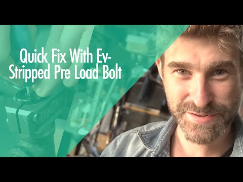 Quick Fix With Ev- Stripped pre load bolt