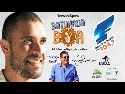 Batukada Boa com Diogo Nogueira e Zeca Pagodinho - 05/12/2017