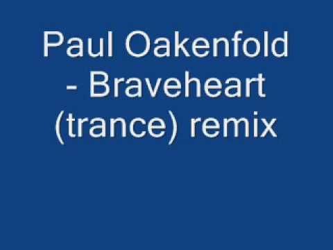 Braveheart (Remix) - Paul Oakenfold
