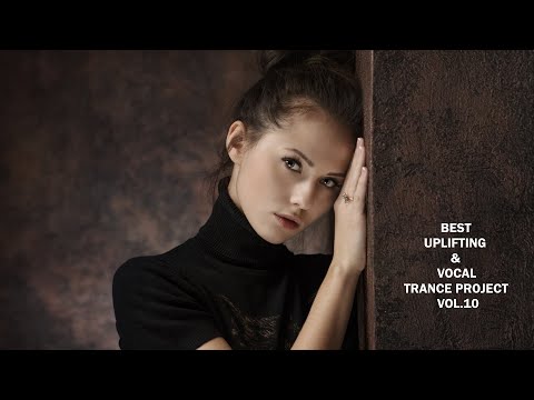 ♫ Best Uplifting & Vocal Trance Project Mix Vol.#10 ♫