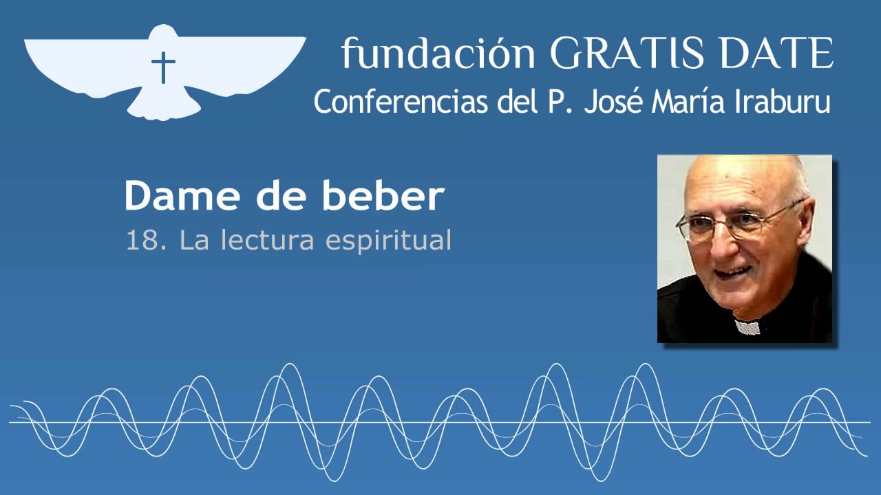 Dame de beber - 18. La lectura espiritual