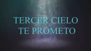 TE PROMETO  (Tercer Cielo)