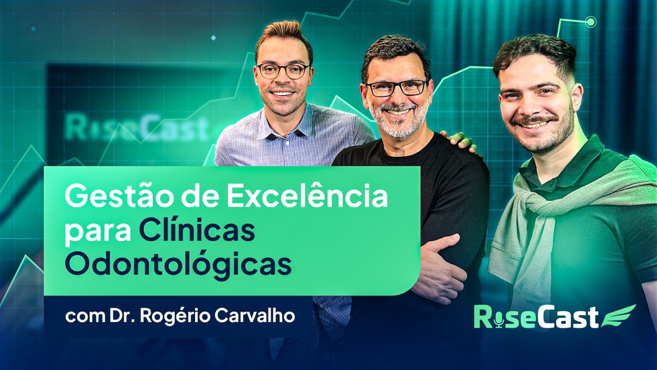 Como transformar a ODONTOLOGIA em um negócio de sucesso | RiseCast