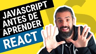 ESTE ES EL JAVASCRIPT QUE NECESITAS PARA APRENDER REACT