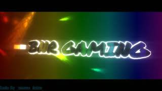 Intro for my youtube channel#BNR gaming tq