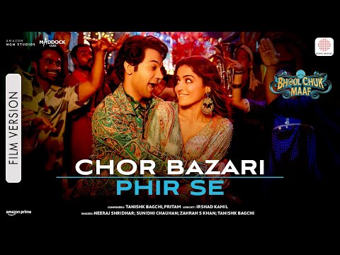 Chor Bazari Phir Se | Film Version | Bhool Chuk Maaf | Rajkummar, Wamiqa | Pritam, Tanishk, Sunidhi
