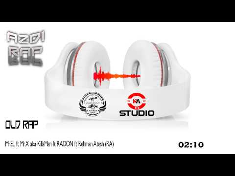 OLD RAP (Mr.EL ft Mr.X aka KillaMan ft RADON ft Rehman Atesh (RA) - AZDI RAP (RA Studio)