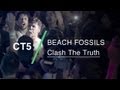 Beach Fossils perform "Clash The Truth" at CT5 ...