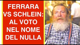FERRARA VS SCHLEIN: AL VOTO NEL NOME DEL NULLA