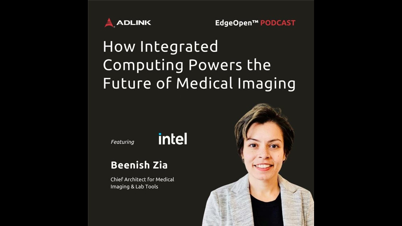 Intel at the Edge: Integrated Computing for Medical Imaging & Diagnostics | EP33