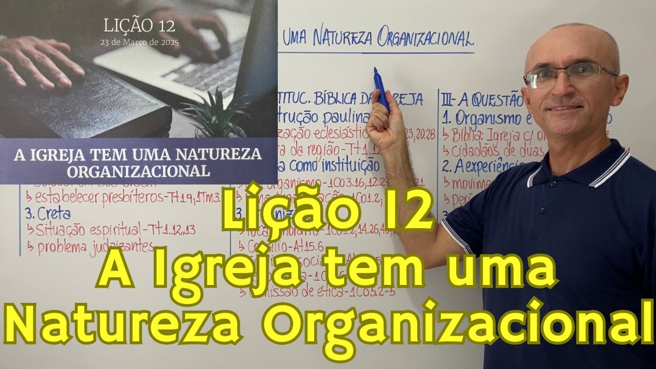 EBD Lição 12 A Igreja tem uma Natureza Organizacional Resumo de Aula