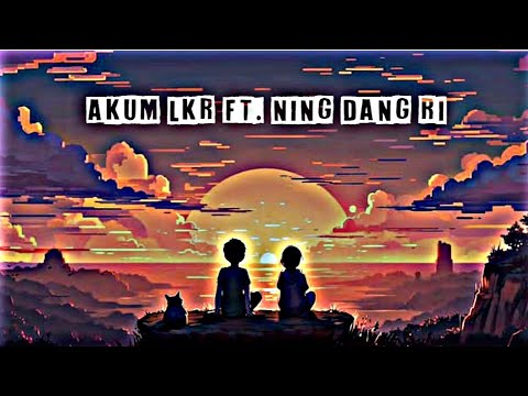 Akum lkr  " Anu alu " ft. Ning dang ri [Official Lyrics Video]