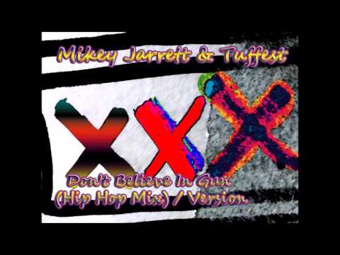 Mikey Jarrett and Tuffest - Don't Believe In Gun (Hip Hop Mix) / Version