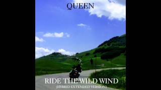 Queen - Ride The Wild Wind (Hybrid Extended Version)