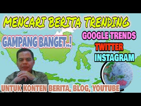 Cara Menggunakan Google Trends untuk Mencari Trending Topic (2022) Dari Google,Twitter, Instagram