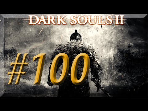 Dark Souls II w/ NERDIAQ Ep.100 - Agdayne Guardian Of The Crypt