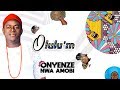 CHIEF ONYENZE NWA AMOBI NA OGIDI OLULU M NEW RELEASE Nigerian Highlife Music