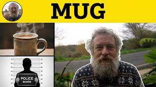 🔵 4 Surprising Meanings of MUG You Didn't Know - Why Is a Face Called a MUG British Slang
