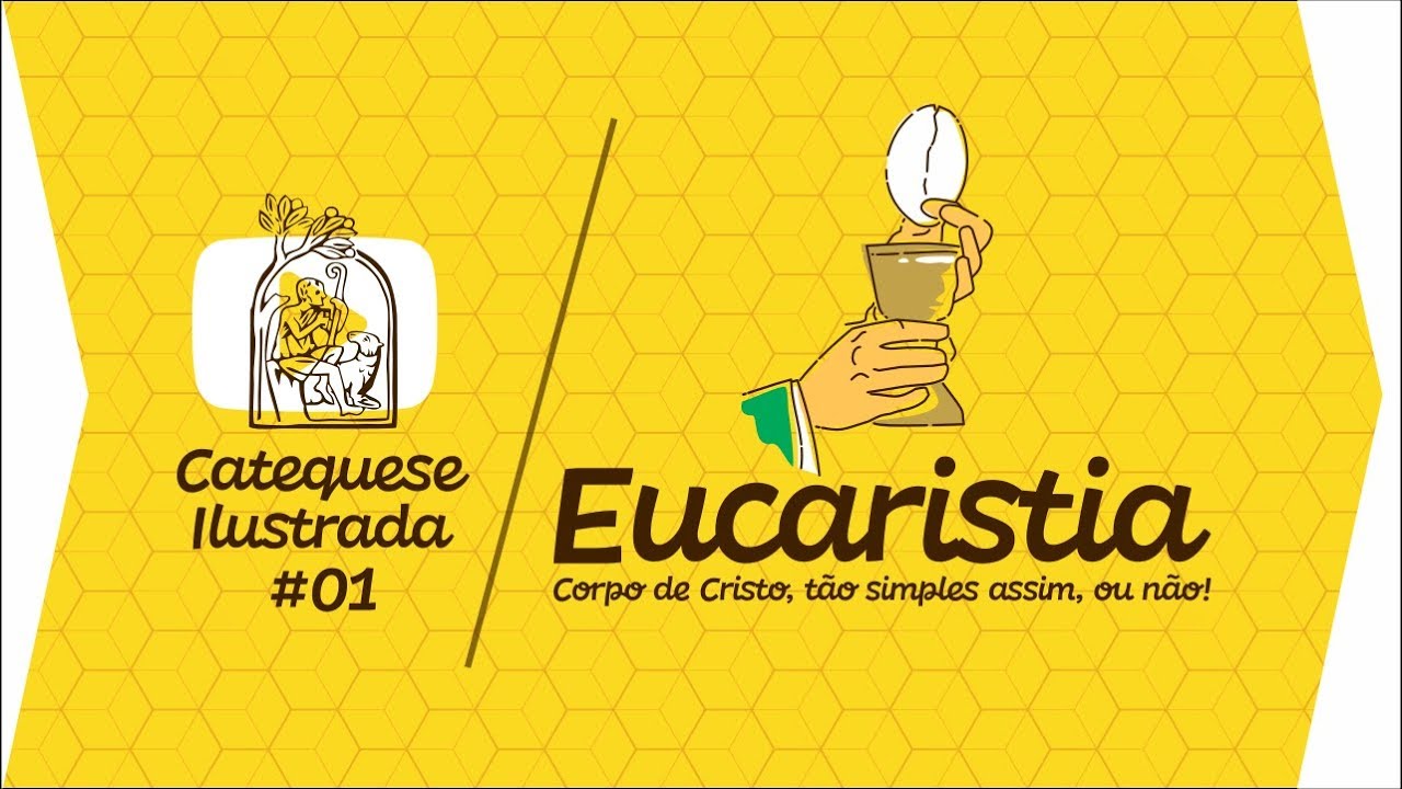 Eucaristia, Corpo de Cristo, Sagrada Comunhão | Catequese Ilustrada #01