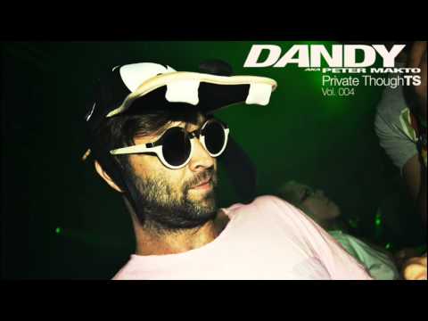 Dandy aka. Peter Makto - Private thoughTS Vol.004