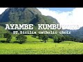 Ayambe kumbuyoko - St Sicilia catholic choir