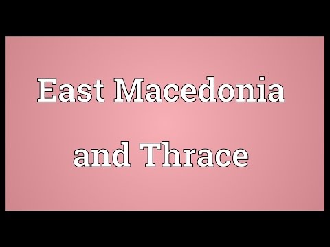 East Macedonia and Thrace Meaning