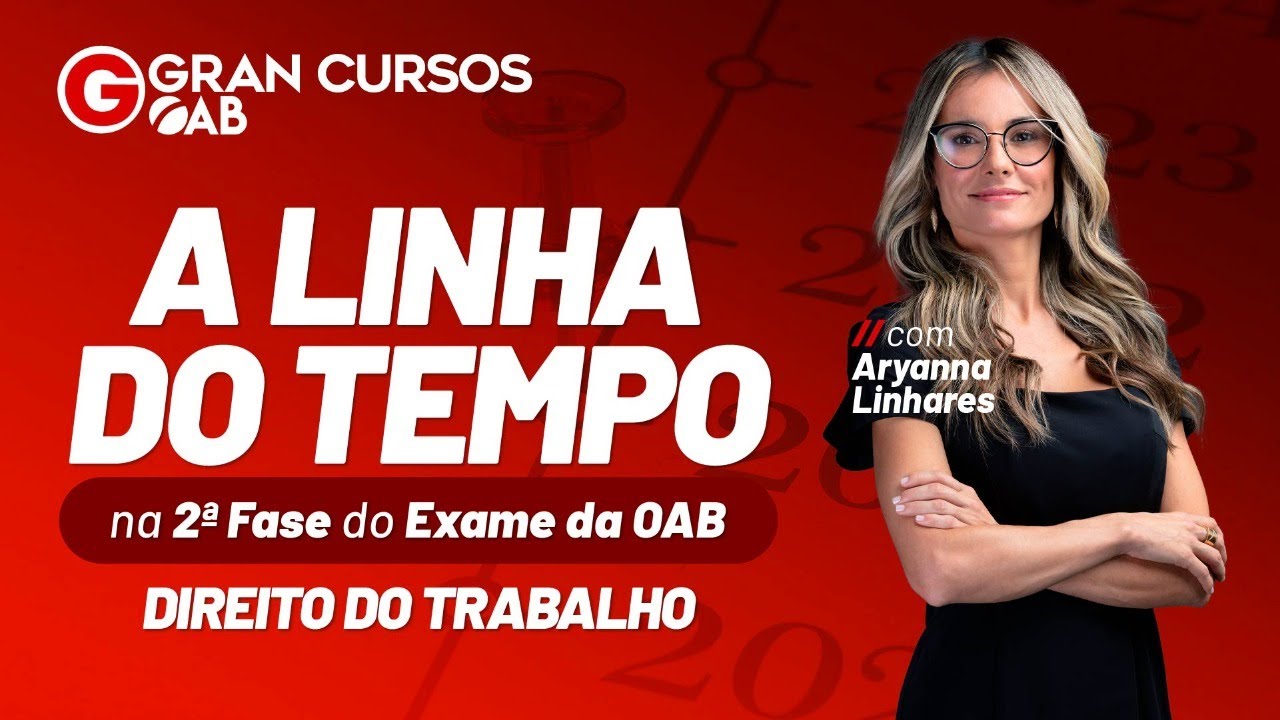 A Linha do Tempo na 2ª Fase do Exame da OAB - Direito do Trabalho com Prof. Aryanna Linhares