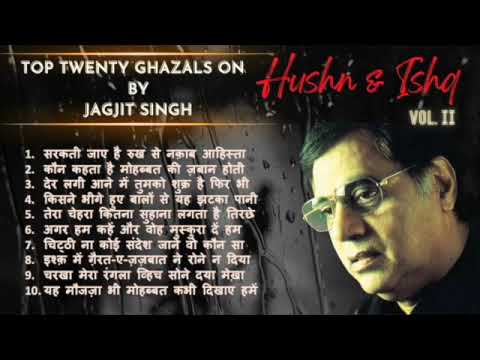 Top Twenty Ghazals on Hushn & Ishq by Jagjit Singh - Vol. II