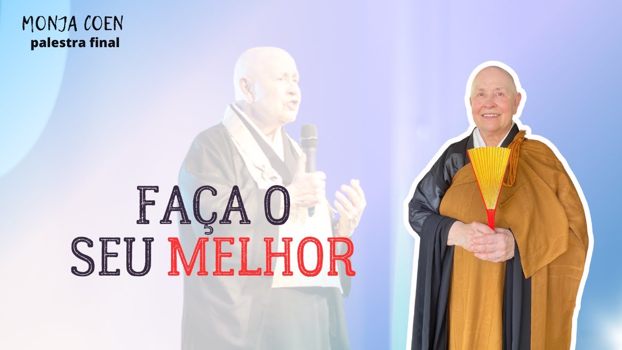 MONJA COEN FAÇA O SEU MELHOR #zen