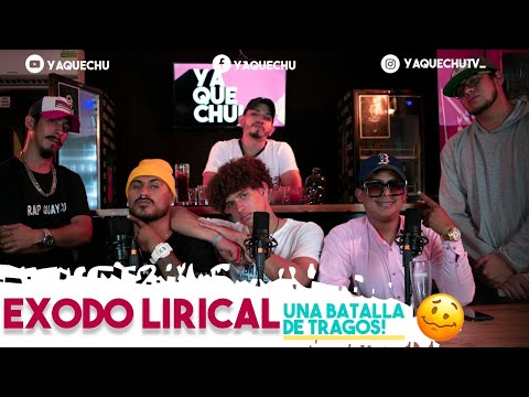 Una Batalla de tragos FT Éxodo Lirical | YA QUE CHU! EP 11