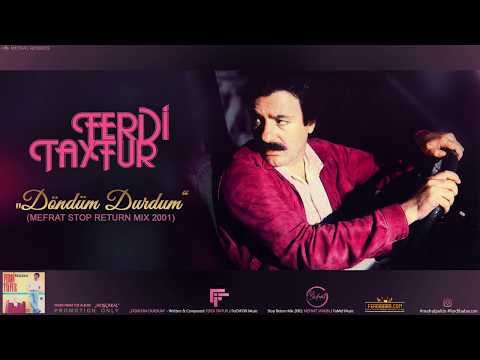 FERDi TAYFUR - "DÖNDÜM DURDUM" - (MEFRAT STOP RETURN MIX 2001) - FerDiFON