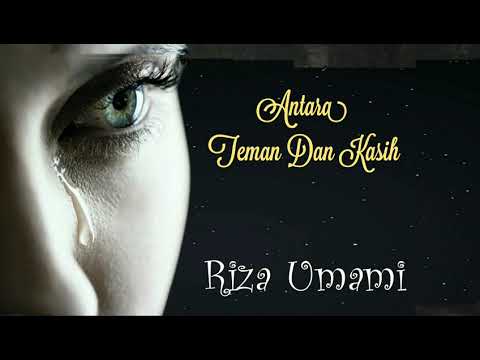 Antara Teman Dan Kasih - Riza Umami