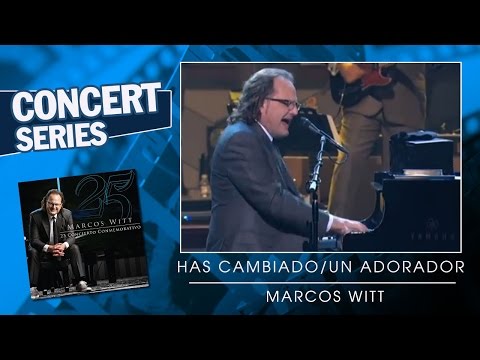 Marcos Witt - «Has cambiado» y «Un adorador» - (25 Concierto Conmemorativo)