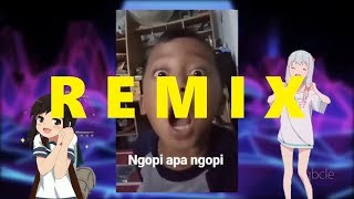 Download lagu NGOPI APA NGOPI REMIX mp3 Download lagu NGOPI APA NGOPI REMIX mp3
