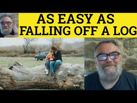🔵 As Easy As Falling Off a Log Meaning - As Easy As Falling Off a Log Examples - Similes As Easy As