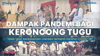 Dampak Pandemi bagi Keroncong Tugu, Sempat Mandek 2 Tahun