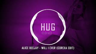 Alice Deejay - Will I Ever (Corexa Edit)