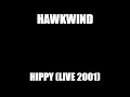 Hawkwind - Hippy (Live 2001)