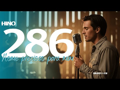 Nome precioso para mim - Hino 286 CCB