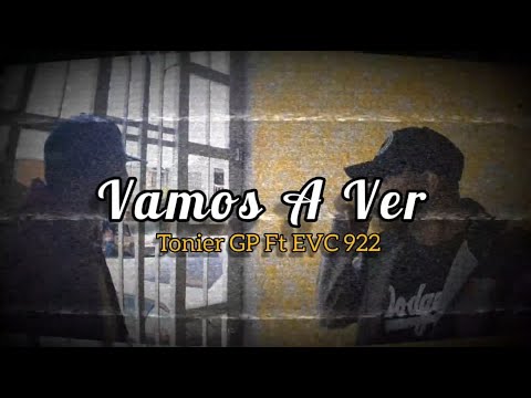 Vamos A Ver - Tonier GP Ft. EVC