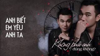 Không phải em đúng không?