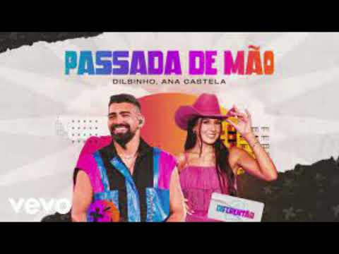 Dilsinho E Ana Castela - Passada De Mão