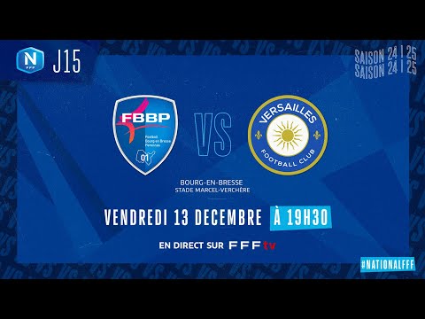 J15 I FBBP01 vs FC Versailles en replay (1-0) I National FFF 2024-2025