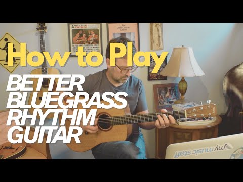 How to Play Better Bluegrass Rhythm Guitar