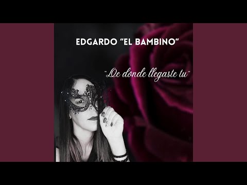 De Donde Llegaste Tu