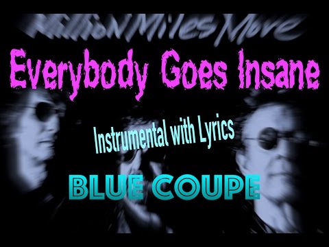 Everybody Goes Insane (instrumental-lyrics) Blue Coupe Million Miles More