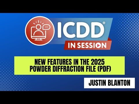 New Features in the 2025 Powder Diffraction File (PDF) - An ICDD InSession Webinar by Justin Blanton