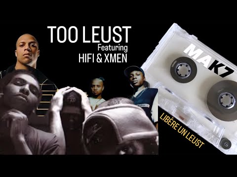 TOO LEUST - LIBÈRE UN LEUST Feat HI-FI & XMEN